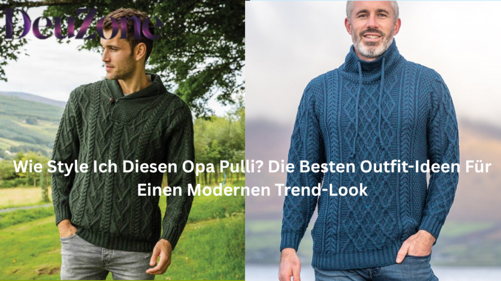 Wie Style Ich Diesen Opa Pulli